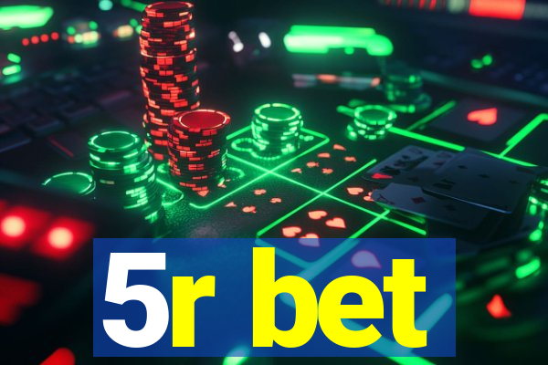 5r bet
